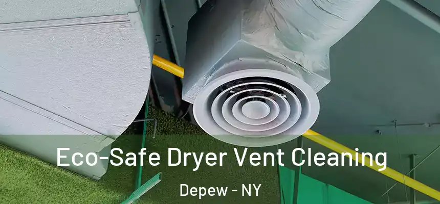  Eco-Safe Dryer Vent Cleaning Depew - NY