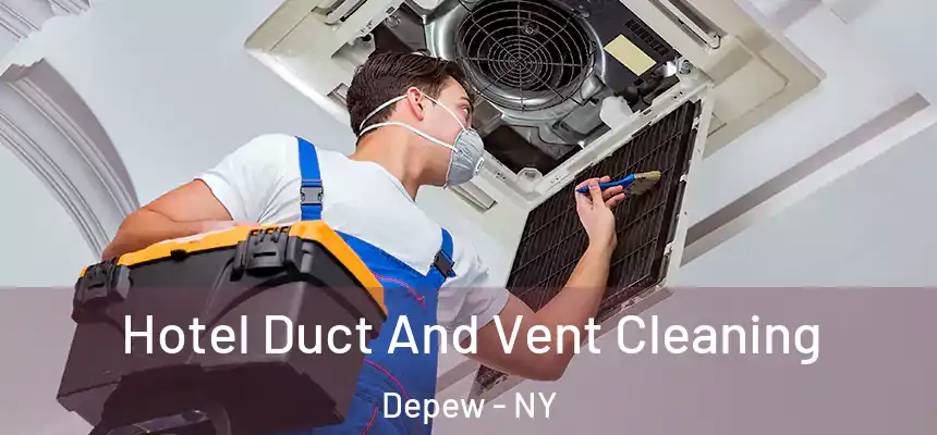  Hotel Duct And Vent Cleaning Depew - NY