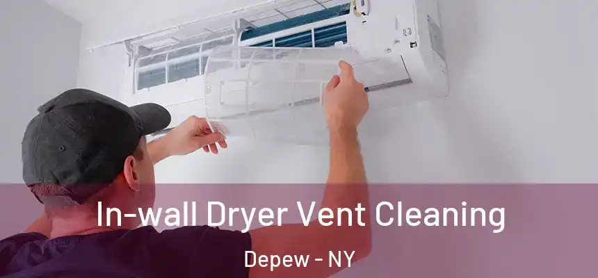  In-wall Dryer Vent Cleaning Depew - NY