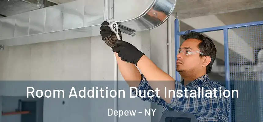  Room Addition Duct Installation Depew - NY